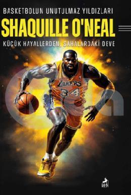 Basketbolun Unutulmaz Yıldızları Shaquille Oneal