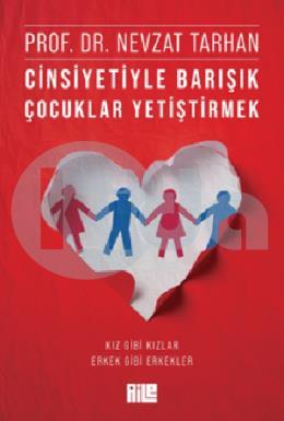 Cinsiyetiyle Barışık Çocuklar Yetiştirmek