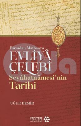 Evliyâ Çelebi Seyâhatnâmesi’nin Tarihi - Rüyadan M