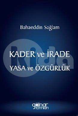 Kader ve İrade Yasa ve Özgürlük