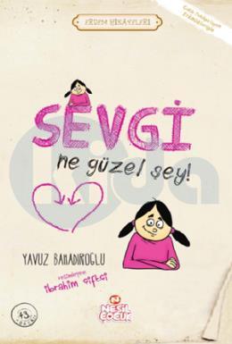 Sevgi Ne Güzel Şey! - Erdem Hikayeleri