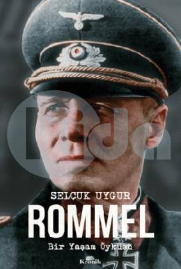 Rommel Bir Yaşam Öyküsü