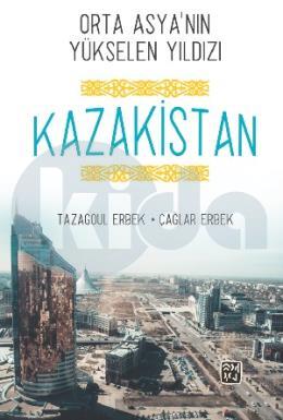 Orta Asyanın Yükselen Yıldızı Kazakistan