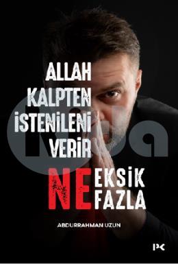 Allah Kalpten İstenileni Verir Ne Eksik Ne Fazla