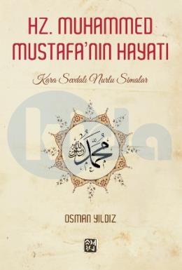 Hz. Muhammed Mustafanın Hayatı - Kara Sevdalı Nurlu Simalar