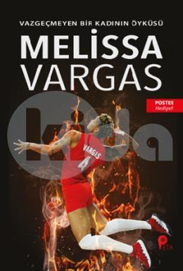 Melissa Vargas Vazgeçmeyen Bir Kadının Öyküsü
