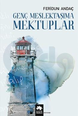 Genç Meslektaşıma Mektuplar