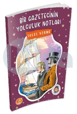 Bir Gazetecinin Yolculuk Notları Jules Verne (Çocuk Klasikleri)