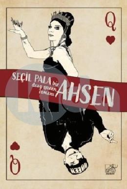 Ahsen - Bir Drag Queen Romanı