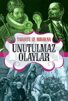 Tarihte İz Bırakan Unutulmaz Olaylar