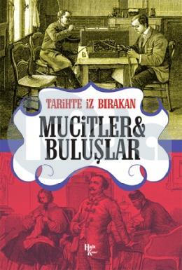 Tarihte İz Bırakan Mucitler ve Buluşlar