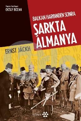 Balkan Harbinden Sonra Şarkta Almanya