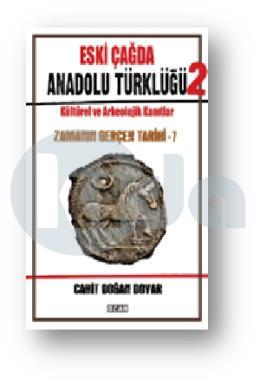 Eski Çağda Anadolu Türklüğü 2 Kültürel ve Arkeolojik Kanıtlar