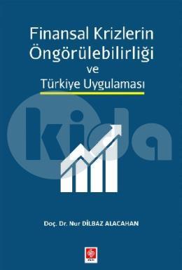 Finansal Krizlerin Öngörülebilirliği ve Türkiye Uygulaması