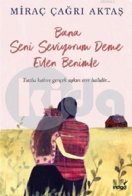 Bana Seni Seviyorum Deme Evlen Benimle