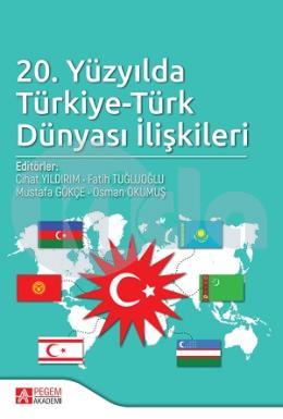20. Yüzyılda Türkiye - Türk Dünyası İlişkileri