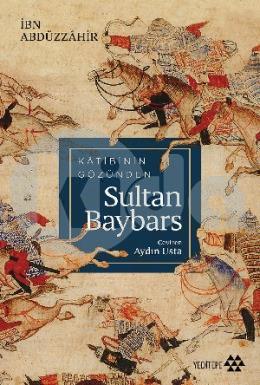 Katibin Gözünden Sultan Baybars