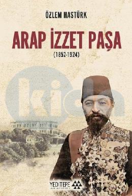 Arap İzzet Paşa 1852 - 1924