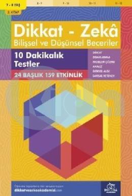 Dikkat Zeka - Bilişsel ve Düşünsel Beceriler 7-8 Yaş 10 Dakikalık Testler 2. Kitap