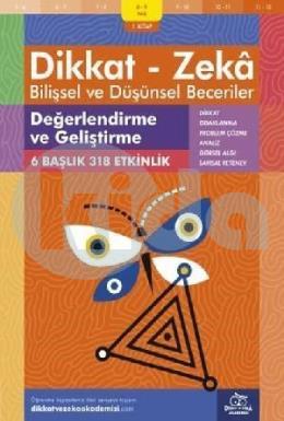 Dikkat Zeka - Bilişsel ve Düşünsel Beceriler 8-9 Yaş Değerlendirme ve Geliştirme 1.Kitap