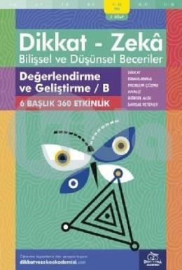 Dikkat Zeka - Bilişsel ve Düşünsel Beceriler 9-10 Yaş Değerlendirme ve Geliştirme 2.Kitap B