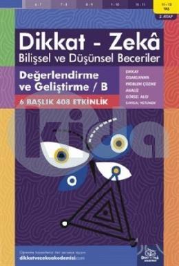 Dikkat - Zeka Bilişsel ve Düşünsel Beceriler 11-12 Yaş 2. Kitap - Değerlendirme ve Geliştirme / B