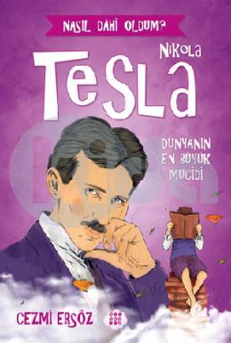 Nikola Tesla Dünyanın En Büyük Mucidi