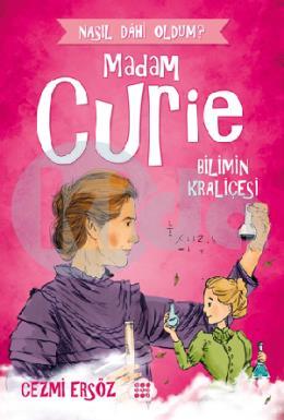 Madam Curie Bilimin Kraliçesi
