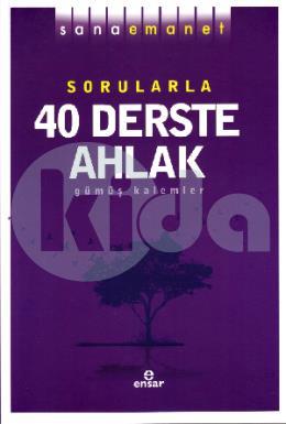 Sana Emanet Sorularla 40 Derste Ahlak