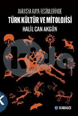 Avrasya Kaya Resimlerinde Türk Kültür ve Mitolojisi