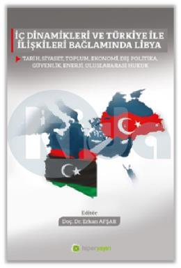 İç Dinamikleri ve Türkiye İle İlişkileri Bağlamında Libya