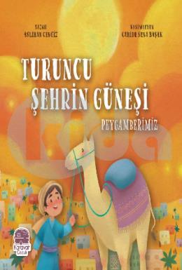 Turuncu Şehrin Güneşi Peygamberimiz