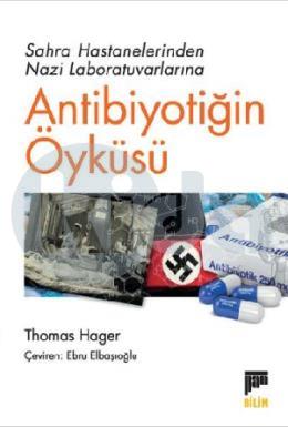 Sahra Hastanelerinden Nazi Laboratuvarlarına Antibiyotiğin Öyküsü