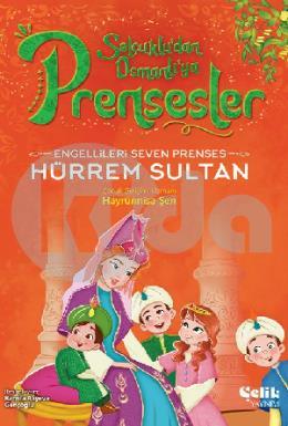Engellileri Seven Prenses Hürrem Sultan