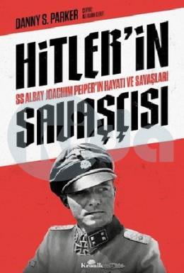 Hitler in Savaşçısı - SS Albay Joachim Peiper ın H