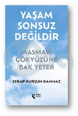 Yaşam Sonsuz Değildir