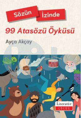 Sözün İzinde-99 Atasözü Öyküsü