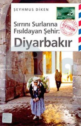 Sırrını Surlarına Fısıldayan Şehir: Diyarbakır