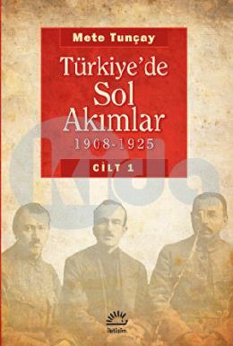 Türkiyede Sol Akımlar 1908 - 1925 Cilt 1
