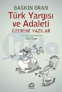 Türk Yargısı Ve Adaleti Üzerine Yazılar