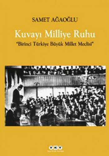 Kuvayı Milliye Ruhu - Birinci Türkiye Büyük Millet Meclisi