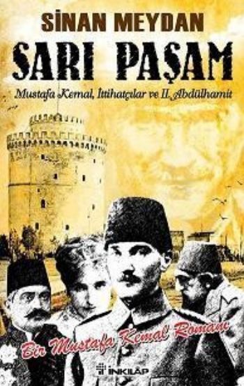 Sarı Paşam - Mustafa Kemal, İttihatçılar ve 2. Abdülhamit