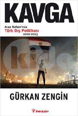 Kavga Arap Baharında Türk Dış Politikası 2010 - 2013