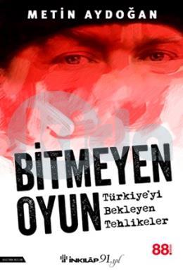 Bitmeyen Oyun - Türkiyeyi Bekleyen Tehlikeler