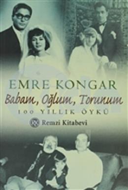 Babam, Oğlum, Torunum 100 Yıllık Öykü