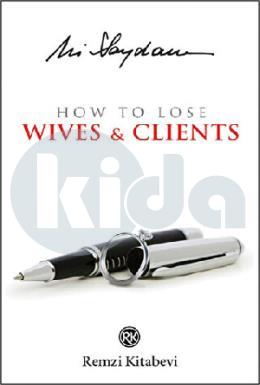 How to Lose Wives and Clients