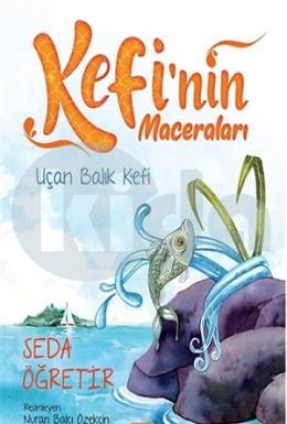 Uçan Balık Kefi Kefinin Maceraları