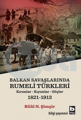 Balkan Savaşlarında Rumeli Türkleri 1821-1913