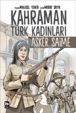 Kahraman Türk Kadınları Asker Saime