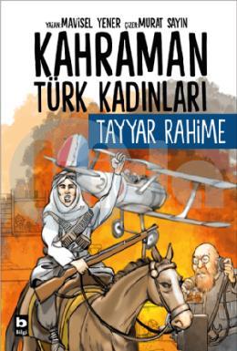 Kahraman Türk Kadınları Tayyar Rahime